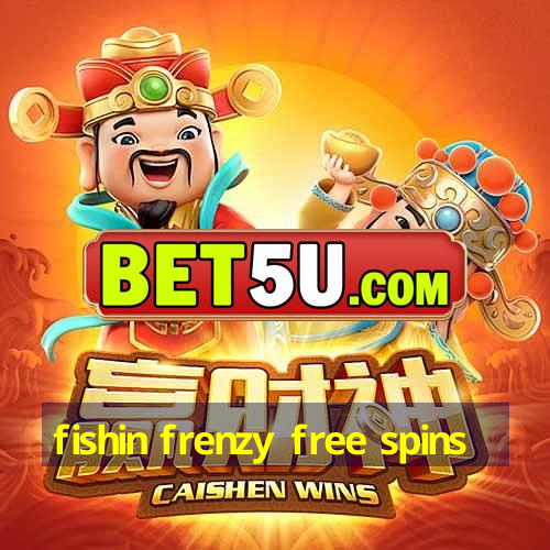 fishin frenzy free spins